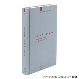 Gott in der Geschichte. Ausgewählte Aufsätze zur Kirchengeschichte. — Mühlenberg, Ekkehard.