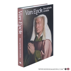 Van Eyck. Een optische revolutie. — Martens, Maximiliaan (ed.) / Borchert, Till-Holger (ed.) / Dumolyn, Jan (ed.) / De Smet, Johan (ed.) / Van Dam, Frederica (ed.)