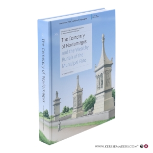 The Cemetery of Noviomagus and the Wealthy Burials of the Municipal Elite. — Koster, Annelies.