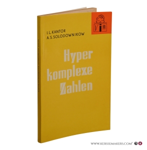 Hyperkomplexe Zahlen. — Kantor, I. L. / Solodownikow, A. S.