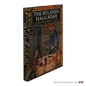 The Rylands Haggadah. A Medieval Sephardi Masterpiece in Facsimile. An Illuminated Passover Compendium from Mid-14th-Century Catalonia in the Collections of the John Rylands University Library of Manchester with a Commentary and a Cycle of Poems. — Loewe, Raphael (ed.).