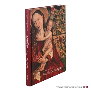 Martin Schongauer. Eine Monographie. — Kemperdick, Stephan.