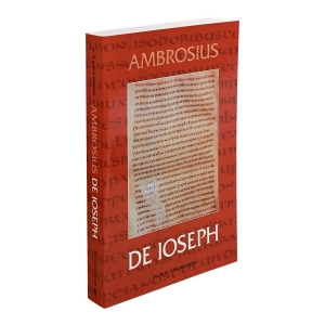 Ambrosius de Ioseph / Amrosii Episcopi Mediolanensis De Ioseph. Inleiding, filologisch commentaar en vertaling. — Willigen, M.A. van.