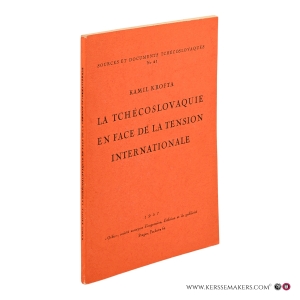 La Tchécoslovaquie en face de la tension internationale. Exposé du ministre des Affaires étrangères fait devant... la Chambre et du Sénat le 11 novembre 1937. — Krofta, Kamil.
