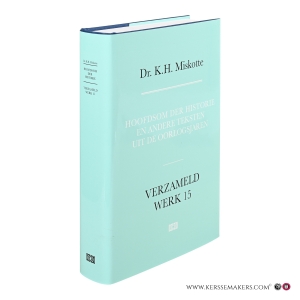 Hoofdsom der historie en andere teksten uit de oorlogsjaren. — Miskotte, K.H. / Meiden, W.J. van der (ed.) / Veen, W. (ed.).