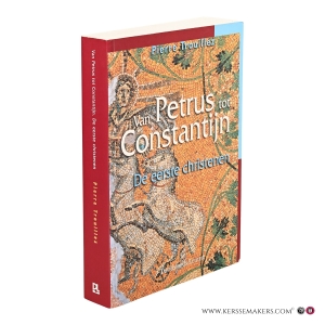 Van Petrus tot Constantijn. De eerste christenen. — Trouillez, Pierre.