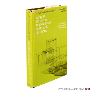 Integral Operators in Spaces of Summable Functions. — Krasnoselskii, M. A. / Zabreiko, P. P. / Pustylnik, E. I. / Sobolevskii, P. E.