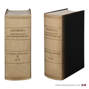 Ausführliches Lateinisch-Deutsches Handwörterbuch. Aus den Quellen zusammengetragen und mit besonderer Bezugnahme auf Synonymik und Antiquitäten unter Berücksichtigung der besten Hilfsmittel. 14. Auflage. Nachdruck der Achten Verbesserten und Vermehrten Auflage von Heinrich Georges [ 2 volumes ]. — Georges, Karl Ernst.