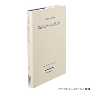 Kritik der Geschichte. Probleme und Formen seit 1800. — Große, Jürgen.