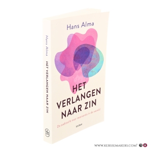 Het verlangen naar zin. De zoektocht naar resonantie in de wereld. — Alma, Hans.